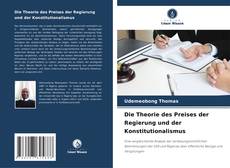 Bookcover of Die Theorie des Preises der Regierung und der Konstitutionalismus