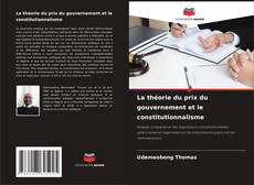 Bookcover of La théorie du prix du gouvernement et le constitutionnalisme