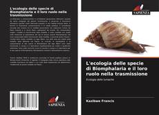 Bookcover of L'ecologia delle specie di Biomphalaria e il loro ruolo nella trasmissione
