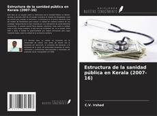Capa do livro de Estructura de la sanidad pública en Kerala (2007-16) 