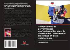 Portada del libro de Compétences et performances professionnelles dans le domaine de l'installation électrique et de la maintenance