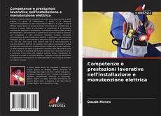 Bookcover of Competenze e prestazioni lavorative nell'installazione e manutenzione elettrica