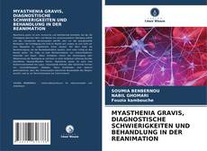 Buchcover von MYASTHENIA GRAVIS, DIAGNOSTISCHE SCHWIERIGKEITEN UND BEHANDLUNG IN DER REANIMATION