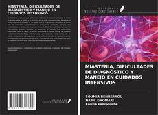 Bookcover of MIASTENIA, DIFICULTADES DE DIAGNÓSTICO Y MANEJO EN CUIDADOS INTENSIVOS