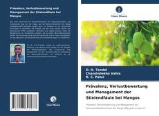 Bookcover of Prävalenz, Verlustbewertung und Management der Stielendfäule bei Mangos