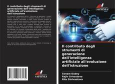 Bookcover of Il contributo degli strumenti di generazione dell'intelligenza artificiale all'evoluzione dell'istruzione
