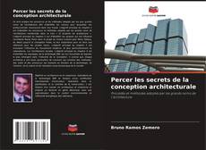Bookcover of Percer les secrets de la conception architecturale