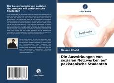 Bookcover of Die Auswirkungen von sozialen Netzwerken auf pakistanische Studenten