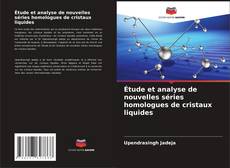 Bookcover of Étude et analyse de nouvelles séries homologues de cristaux liquides