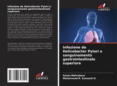 Infezione da Helicobacter Pylori e sanguinamento gastrointestinale superiore kitap kapağı