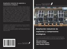 Bookcover of Ampliación industrial de soplantes y compresores ecológicos