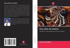 Capa do livro de Para além da história 