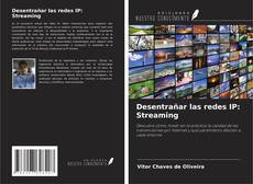 Portada del libro de Desentrañar las redes IP: Streaming