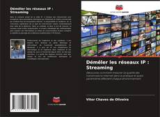 Bookcover of Démêler les réseaux IP : Streaming