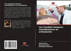 Couverture de Les troubles temporo-mandibulaires en orthodontie