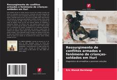 Buchcover von Ressurgimento de conflitos armados e fenômeno de crianças-soldados em Ituri