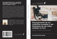 Portada del libro de Resurgimiento de los conflictos armados y del fenómeno de los niños soldado en Ituri