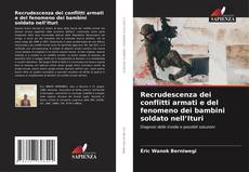 Bookcover of Recrudescenza dei conflitti armati e del fenomeno dei bambini soldato nell’Ituri