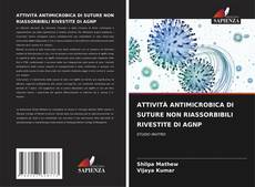 Buchcover von ATTIVITÀ ANTIMICROBICA DI SUTURE NON RIASSORBIBILI RIVESTITE DI AGNP