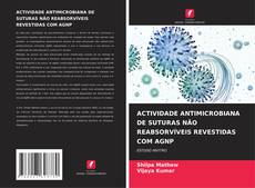 Portada del libro de ACTIVIDADE ANTIMICROBIANA DE SUTURAS NÃO REABSORVÍVEIS REVESTIDAS COM AGNP