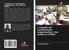 Buchcover von L'impatto del cambiamento organizzativo: Uno studio su GPDID