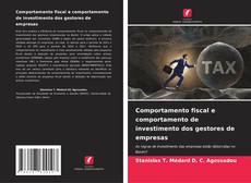 Bookcover of Comportamento fiscal e comportamento de investimento dos gestores de empresas