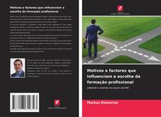 Capa do livro de Motivos e factores que influenciam a escolha da formação profissional 