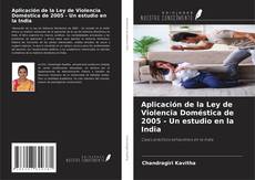 Portada del libro de Aplicación de la Ley de Violencia Doméstica de 2005 - Un estudio en la India
