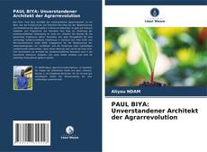 PAUL BIYA: Unverstandener Architekt der Agrarrevolution kitap kapağı