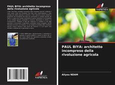 Copertina di PAUL BIYA: architetto incompreso della rivoluzione agricola