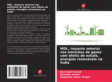 Bookcover of MDL, impacto setorial nas emissões de gases com efeito de estufa, energias renováveis na Índia