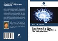 Bookcover of Eine Geschichte über Schizophrenie Bildgebung und Stoffwechsel