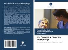 Portada del libro de Ein Überblick über die Altenpflege