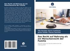 Bookcover of Das Recht auf Nahrung als ein Menschenrecht der Familie