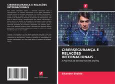 Bookcover of CIBERSEGURANÇA E RELAÇÕES INTERNACIONAIS