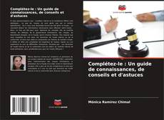Bookcover of Complétez-le : Un guide de connaissances, de conseils et d'astuces