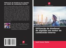 Bookcover of Utilização de biodiesel de algodão em motor de combustão interna