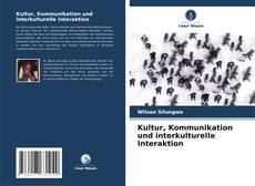 Buchcover von Kultur, Kommunikation und interkulturelle Interaktion