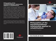 Portada del libro de Philosophies of the maxillomandibular relationship applied to rehabilitations