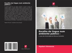 Portada del libro de Escolha da língua num ambiente público :