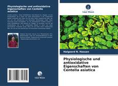 Capa do livro de Physiologische und antioxidative Eigenschaften von Centella asiatica 
