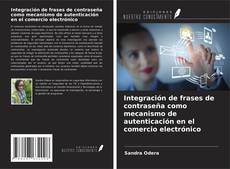 Integración de frases de contraseña como mecanismo de autenticación en el comercio electrónico kitap kapağı