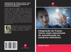 Bookcover of Integração de frases-chave como mecanismo de autenticação no comércio eletrónico