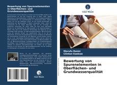 Portada del libro de Bewertung von Spurenelementen in Oberflächen- und Grundwasserqualität