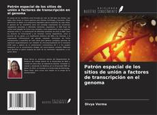 Patrón espacial de los sitios de unión a factores de transcripción en el genoma kitap kapağı