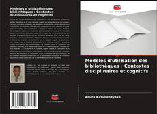 Buchcover von Modèles d'utilisation des bibliothèques : Contextes disciplinaires et cognitifs