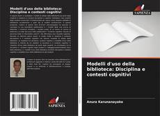 Copertina di Modelli d'uso della biblioteca: Disciplina e contesti cognitivi