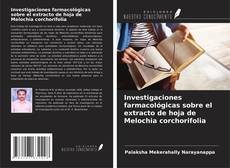 Capa do livro de Investigaciones farmacológicas sobre el extracto de hoja de Melochia corchorifolia 
