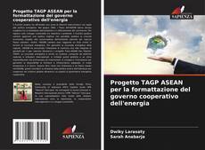 Bookcover of Progetto TAGP ASEAN per la formattazione del governo cooperativo dell'energia