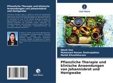 Capa do livro de Pflanzliche Therapie und klinische Anwendungen von Johannisbrot und Honigwabe 